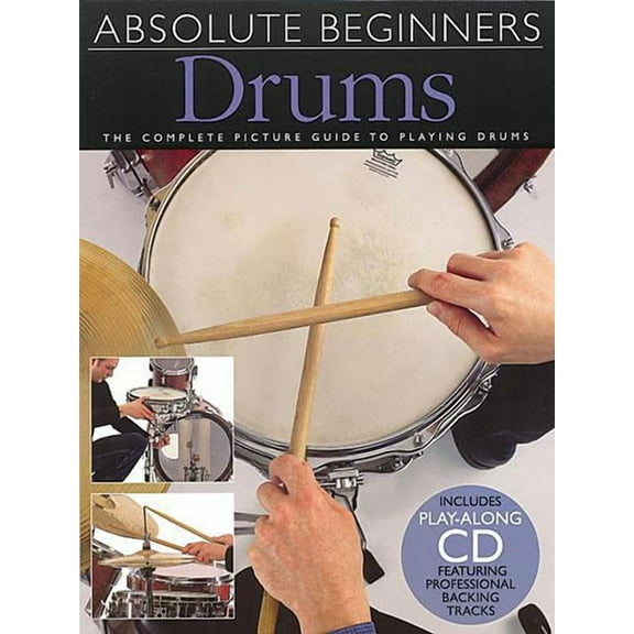 Absolute Beginners: Drums: The Complete Picture Guide to Playing Drums (Paperback)