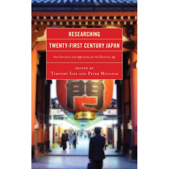 Researching Twenty-First Century Japan: New Directions and Approaches for the Electronic Age, (Hardcover)