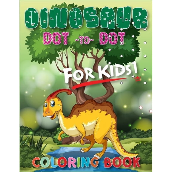 Dinosaur Dot To Dot Coloring Book For Kids: Coloring Activity Book For Kids Dinosaur Alphabet Dot To Dot Coloring Book - ABC Coloring Books For Kids (Paperback)
