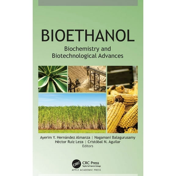 Bioethanol: Biochemistry and Biotechnological Advances, (Hardcover)