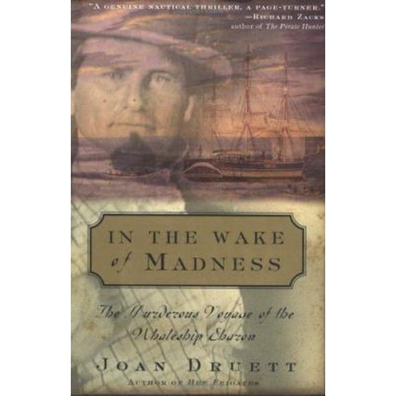 Pre-Owned In the Wake of Madness: The Murderous Voyage of the Whaleship Sharon (Hardcover) 1565123476 9781565123472