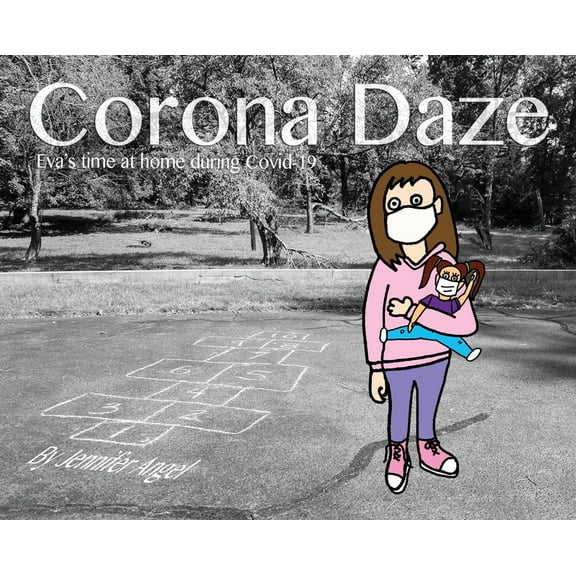 Corona Daze: Eva's time at home during Covid-19, (Hardcover)