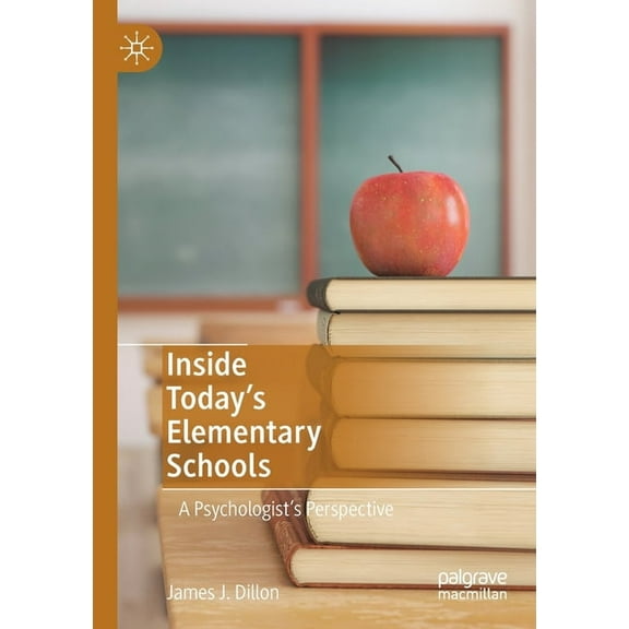 Inside Today's Elementary Schools: A Psychologist's Perspective, (Paperback)