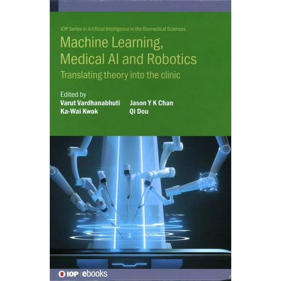Machine Learning, Medical AI and Robotics: Translating theory into the clinic, (Hardcover)