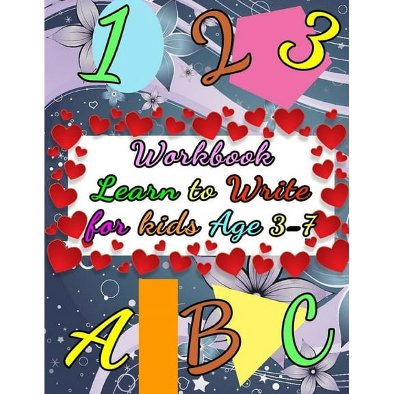Workbook Learn to Write for Kids Age 3-7: Fun Activity Book with Numbers, Letters, Shapes, Colors, Animals to draw (Paperback)