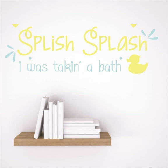 Custom Designs Splish Splash I Was Takin A Bath Bathroom Quote 5x24 Inches