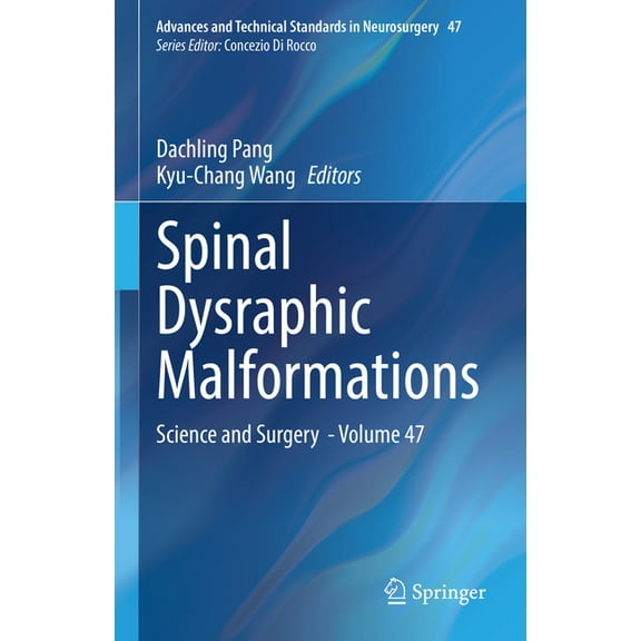 Advances and Technical Standards in Neur Spinal Dysraphic Malformations: Science and Surgery - Volume 47, Book 47, (Hardcover)