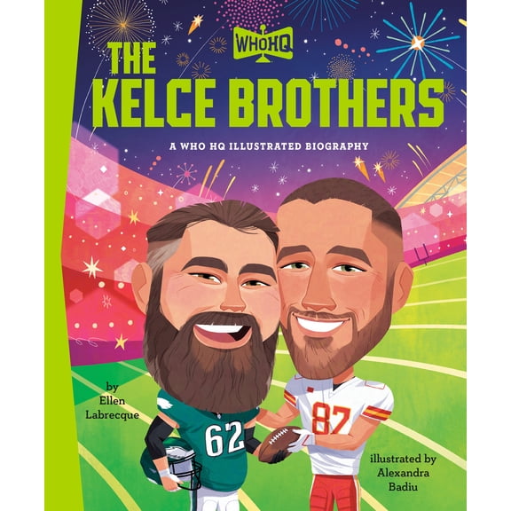 The Kelce Brothers: a Who HQ Illustrated Biography (Hardcover)