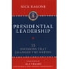 Presidential Leadership : 15 Decisions That Changed the Nation, Used [Hardcover]