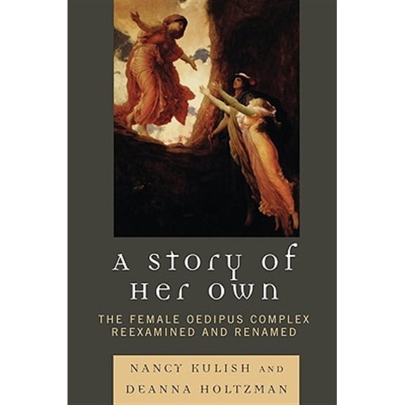 Pre-Owned A Story of Her Own: The Female Oedipus Complex Reexamined and Renamed, (Paperback)