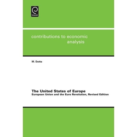 Contributions to Economic Analysis United States of Europe: European Union and the Euro Revolution, Book 292, (Hardcover)