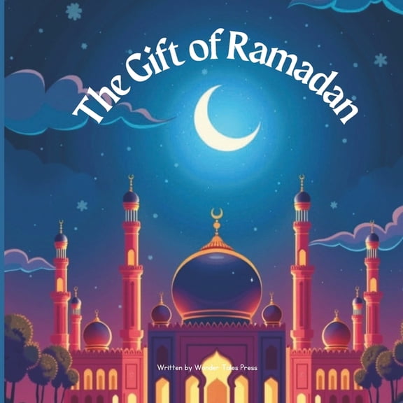The Gift of Ramadan: Good Deeds for Kids in the Blessed Month of Ramadan, (Paperback)