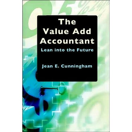 The Value Add Accountant an indispensable partner supporting strategic improvement efforts