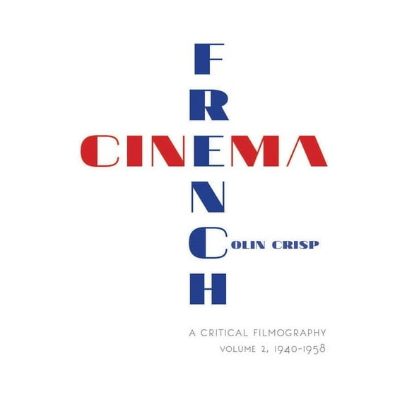 French Cinema--A Critical Filmography: Volume 2, 1940-1958, (Paperback)