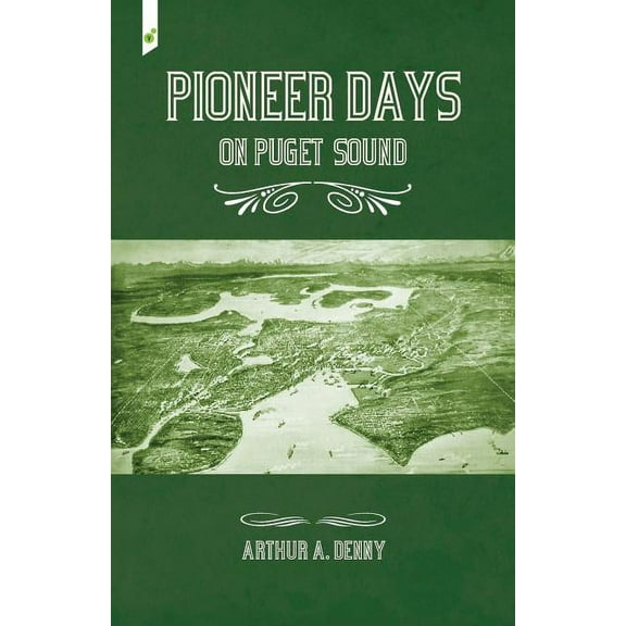 Pioneer Days on Puget Sound, (Paperback)