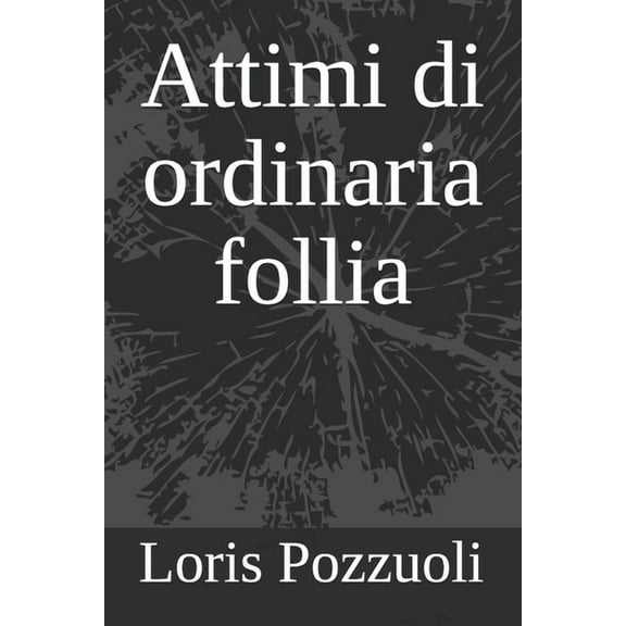 Attimi di ordinaria follia (Paperback)