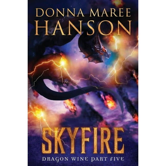 Dragon Wine Skyfire: Dragon Wine Part Five, Book 5, (Paperback)