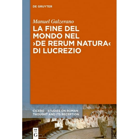 Cicero: La fine del mondo nel >De rerum natura (Hardcover)