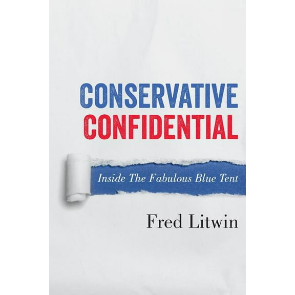 Conservative Confidential: Inside the Fabulous Blue Tent (Paperback)