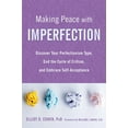thumbnail image 2 of Making Peace with Imperfection: Discover Your Perfectionism Type, End the Cycle of Criticism, and Embrace Self-Acceptanc, (Paperback), 2 of 2