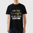 thumbnail image 5 of My Wife Knows Everything! | Funny Husband Dad Groom T-Shirt, 5 of 7