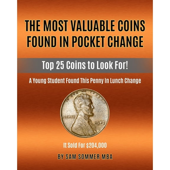 The Most Valuable Coins Found In Pocket Change, (Paperback)