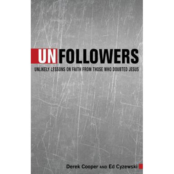 Pre-Owned Unfollowers: Unlikely Lessons on Faith from Those Who Doubted Jesus (Paperback) 0898277434 9780898277432