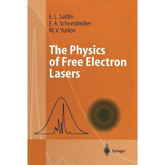 Advanced Texts in Physics The Physics of Free Electron Lasers, (Paperback)