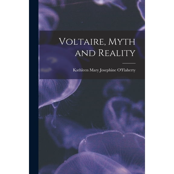 Voltaire, Myth and Reality, (Paperback)