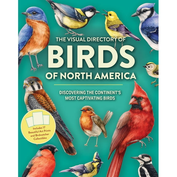 The Visual Directory of Birds of North America: Discovering the Continent's Most Captivating Birds - Includes 15 Beautif, (Hardcover)