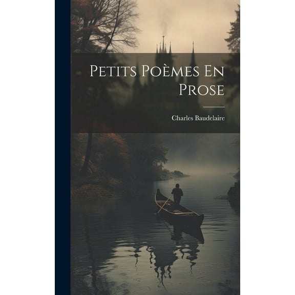 Petits Poèmes En Prose (Hardcover)