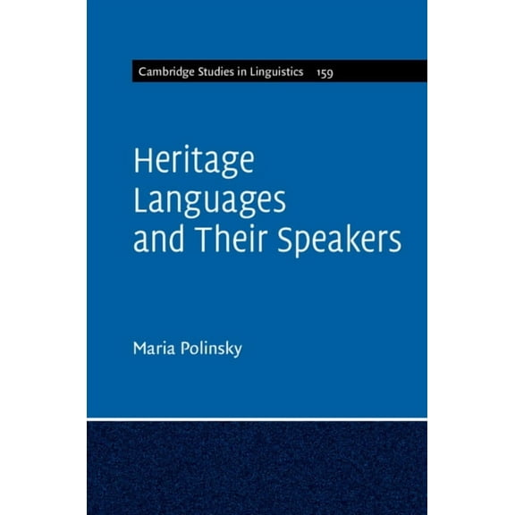 Cambridge Studies in Linguistics Heritage Languages and Their Speakers, Book 159, (Hardcover)