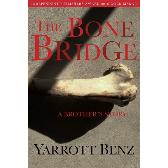 The Bone Bridge: A Brother's Story
