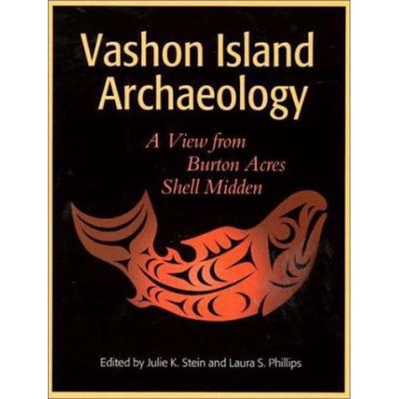 Pre-Owned Vashon Island Archaeology: A View from Burton Acres Shell Midden (Paperback) 029598287X 9780295982878