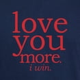 thumbnail image 3 of CafePress - Love You More. I Win. T Shirt - Men's Classic Graphic Cotton T-Shirt, 3 of 4