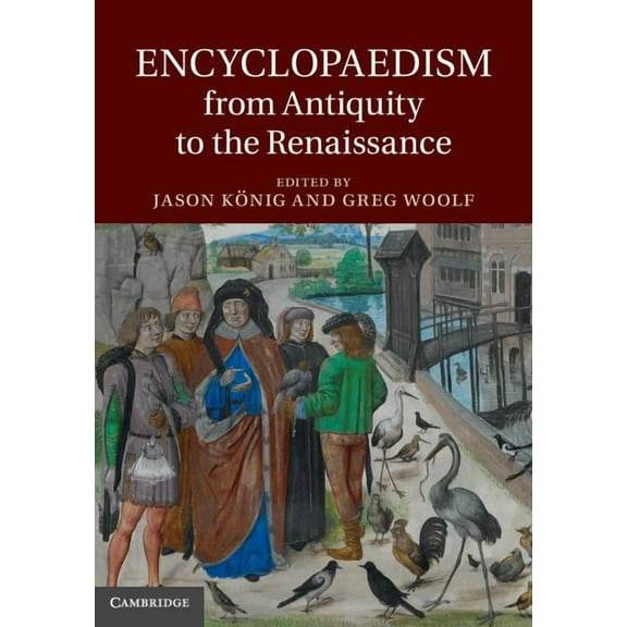 Encyclopaedism from Antiquity to the Renaissance, (Hardcover)