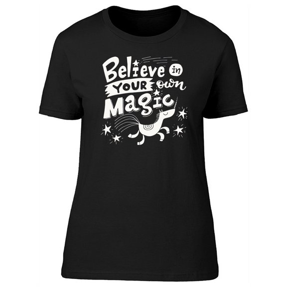 Believe In Your Magic Motivation T-Shirt Women -Image by Shutterstock, Female XX-Large
