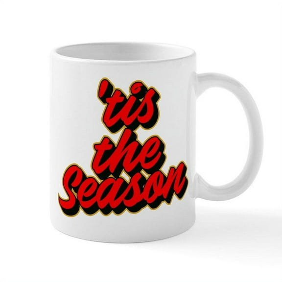 CafePress - Tis The Season - 11 oz Ceramic Mug - Novelty Coffee Tea Cup