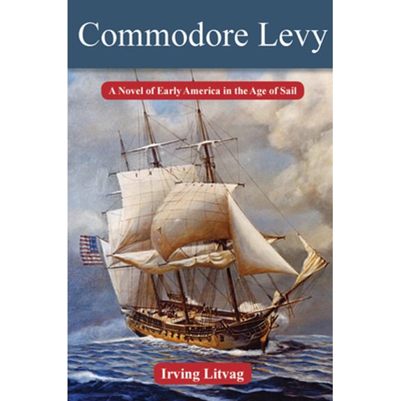 Pre-Owned Commodore Levy: A Novel of Early America in the Age of Sail (Hardcover) 0896728811 9780896728813