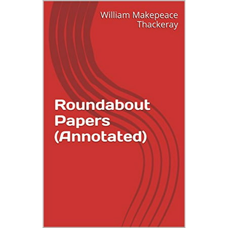 Roundabout Papers (Annotated) - eBook