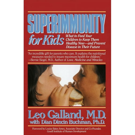 Superimmunity for Kids: What to Feed Your Children to Keep Them Healthy Now, and Prevent Disease in Their Future, (Paperback)