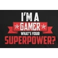 thumbnail image 4 of Old Glory Mens I'm A Gamer What's Your Superpower Short Sleeve Graphic T Shirt, 4 of 6
