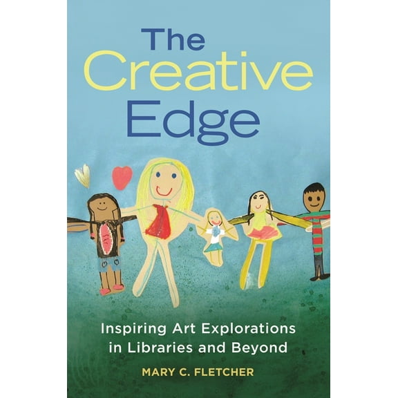 The Creative Edge: Inspiring Art Explorations in Libraries and Beyond, (Paperback)