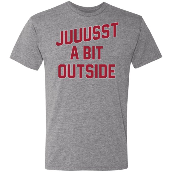 'Juuussst a Bit Outside' Tri-Blend Tee by ThirtyFive55