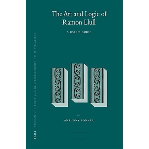 Pre-Owned Art and Logic of Ramon Llull : A User's Guide