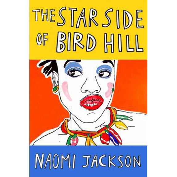 Pre-Owned The Star Side of Bird Hill: A Novel (Hardcover) 1594205957 9781594205958