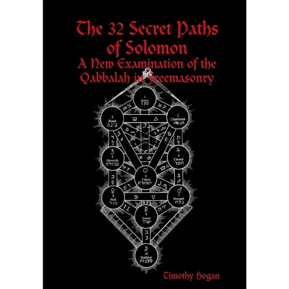 The 32 Secret Paths of Solomon: A New Examination of the Qabbalah in Freemasonry, (Paperback)