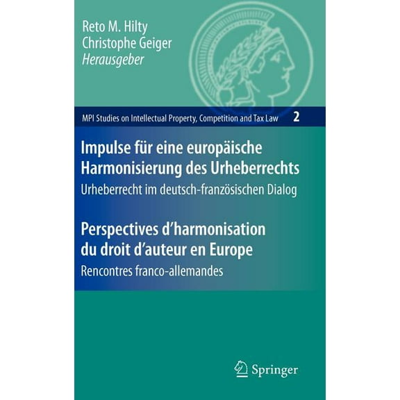 Mpi Studies on Intellectual Property and Impulse Für Eine Europäische Harmonisierung Des Urheberrechts / Perspectives d'Harmonisation Du Droit d'Auteur En Europe, Book 2, (Hardcover)