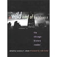 thumbnail image 1 of Pre-Owned A Wild Kind of Boldness: The Chicago History Reader (Hardcover) 0802830196 9780802830197, 1 of 1
