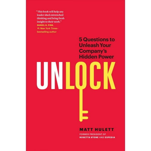 Unlock : 5 Questions to Unleash Your Company's Hidden Power (Hardcover)
